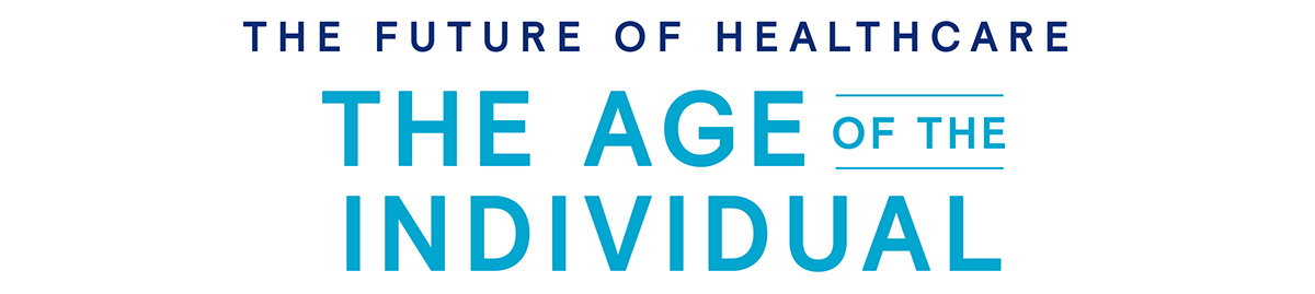 The Future of Healthcare: The Age of The Individual
